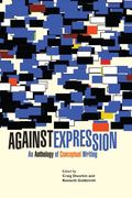 Against Expression: An Anthology of Conceptual Writing (Avant-Garde & Modernism Collection) 