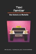Taxi familiar: Una historia en Marbella (in Spanish)
