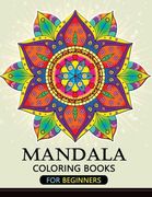 Mandala Coloring Books for Beginners: Stress-relief Coloring Book For Grown-ups