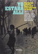 YO ESTABA ALL�: UNA HISTORIA ORAL DE LA GUERRA CIVIL Y EL FRANQUISMO EN M�