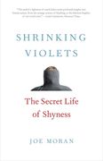 Shrinking Violets: The Secret Life of Shyness (en Inglés)