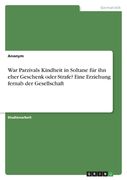 War Parzivals Kindheit in Soltane für ihn eher Geschenk oder Strafe? Eine Erziehung fernab der Gesellschaft (en Alemán)