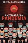 La Verdad de la Pandemia. Quién ha Sido y por qué