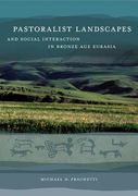 Pastoralist Landscapes and Social Interaction in Bronze Age Eurasia (en Inglés)