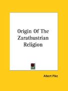 origin of the zarathustrian religion