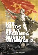 Los Mitos de la Segunda Guerra Mundial 2