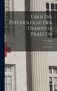Über Die Psychologie Der Dementia Praecox: Ein Versuch (en Inglés)