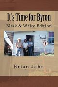 It's Time for Byron: Black & White Edition (en Inglés)