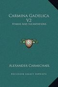 carmina gadelica v2: hymns and incantations (en Inglés)