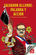 Salvador Allende: Palabra y Acción: A 50 Años de la Victoria