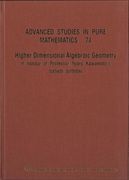 Higher Dimensional Algebraic Geometry: In Honour of Professor Yujiro Kawamata'S Sixtieth Birthday: 74 (Advanced Studies in Pure Mathematics) (en Inglés)