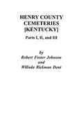 henry county [kentucky] cemeteries: parts i, ii, and iii (en Inglés)