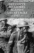 Defensive Measures Against gas Attacks 1917 (en Inglés)