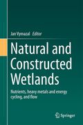 Natural and Constructed Wetlands: Nutrients, Heavy Metals and Energy Cycling, and Flow (en Inglés)