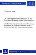 Die Meinungsaeusserungsfreiheit in Der Europaeischen Menschenrechtskonvention: Unter Beruecksichtigung Ihrer Allgemeinen Entwicklung, Der Regelung Im (en Alemán)