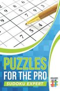 Puzzles for the Pro Sudoku Expert (en Inglés)