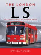 The London LS: The Leyland National Bus In London Service (en Inglés)