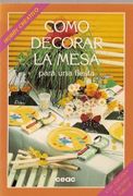 Como Decorar la Mesa Para una Fiesta