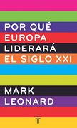 Por qué Europa liderará el siglo XXI (PENSAMIENTO) (in Spanish)