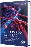 Ultrasonido vascular. Ecografía en Modo B, Doppler color y dúplex, ecografía con contraste mejorado. Incluye e-book y 34 videos.