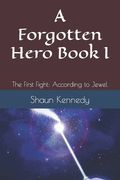 A Forgotten Hero Book I: The First Fight: According to Jewel (en Inglés)