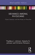 Deviance Among Physicians: Fraud, Violence, and the Power to Prescribe (Routledge Focus on Criminal Justice Issues) (en Inglés)