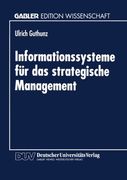 Informationssysteme für das strategische Management: Eine Untersuchung zur theoretischen Fundierung und Gestaltung strategischer Informationssysteme ... Edition Wissenschaft) (German Edition)