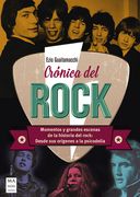 Crónica del Rock: Momentos Y Grandes Escenas de la Historia del Rock: Desde Sus Orígenes a la Psicodelia (in Spanish)