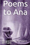 Poems to Ana: Bilingual Edition (Bilingual Poetry - English and Portuguese) (en Inglés)