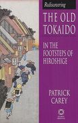 Rediscovering the Old Tokaido: In the Footsteps of Hiroshige