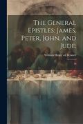 The General Epistles: James, Peter, John, and Jude; 59 (en Inglés)