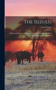 The Isizulu: A Revised Edition of a Grammar of the Zulu Language; With an Introduction and an Appendix (en Inglés)