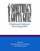something's gotta give: charleston conference proceedings, 2011 (en Inglés)