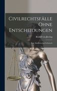 Civilrechtsfälle Ohne Entscheidungen: Zum Akademischen Gebrauch (en Inglés)