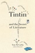 Tintin and the Secret of Literature (en Inglés)
