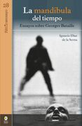 La Mandíbula del Tiempo. Ensayos Sobre Georges Bataille
