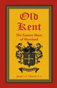 Old Kent: The Eastern Shore of Maryland (en Inglés)