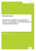 Quantitativer Vergleich und Qualitative Analyse von Bildtypen und Bildfunktionen in Spanischlehrwerken de Tobias García Ramos(Diplom. De) (in German)