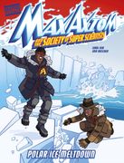 Polar ice Meltdown: A max Axiom Super Scientist Adventure (Graphic Science: Max Axiom and the Society of Super Scientists) (en Inglés)