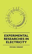 Experimental Researches in Electricity (en Inglés)