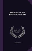 Almanach De J.-J. Rousseau Pour 1861 (en Inglés)