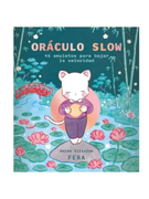 Oráculo Slow. 45 amuletos para bajar la velocidad