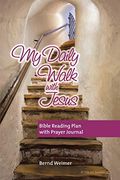 My Daily Walk With Jesus: Bible Reading Plan With Prayer Journal (en Inglés)