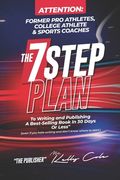 B7 Game Plan For Former Pro Athletes, College Athlete & Sports Coaches: The 7 Step Plan To Writing and Publishing A Best-Selling Book In 30 Days Or Le
