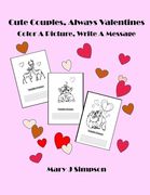 Cute Couples, Always Valentines: Color A Picture, Write A Message (en Inglés)