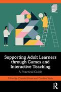 Supporting Adult Learners Through Games and Interactive Teaching: A Practical Guide (en Inglés)