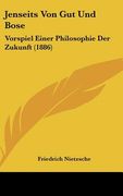 jenseits von gut und bose: vorspiel einer philosophie der zukunft (1886)