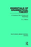 Essentials of Grammatical Theory: A Consensus View of Syntax and Morphology (en Inglés)