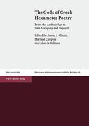 The Gods of Greek Hexameter Poetry: From the Archaic Age to Late Antiquity and Beyond