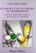 Lo dicho y lo no dicho en homeopatía. Punto de vista crítico sobre la evolución de una doctrina (Medicinas Blandas)